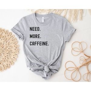 Shirt Graphic Tee Caffeine Coffee Tea Unisex Gift Mom Teacher Student Barista